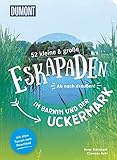 52 kleine & große Eskapaden im Barnim und der Uckermark: Ab nach draußen! (DuMont Eskapaden)