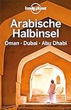 LONELY PLANET Reiseführer Arabische Halbinsel, Oman, Dubai, Abu Dhabi